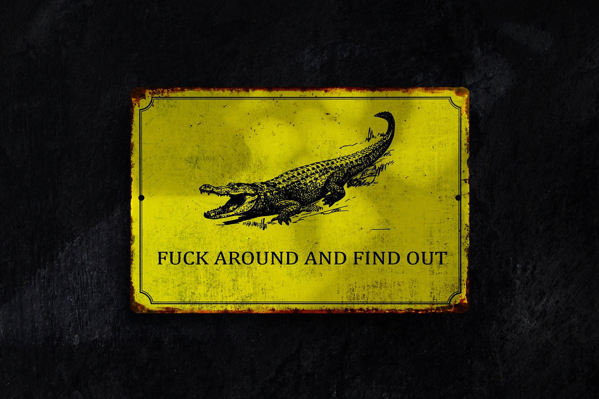 Fuck Around And Find Out Metal Sign, Funny Yard Sign, No Trespassing Sign, Yard Sign, Garage Sign, Workshop Sign, Fathers Day Gift — photo 1