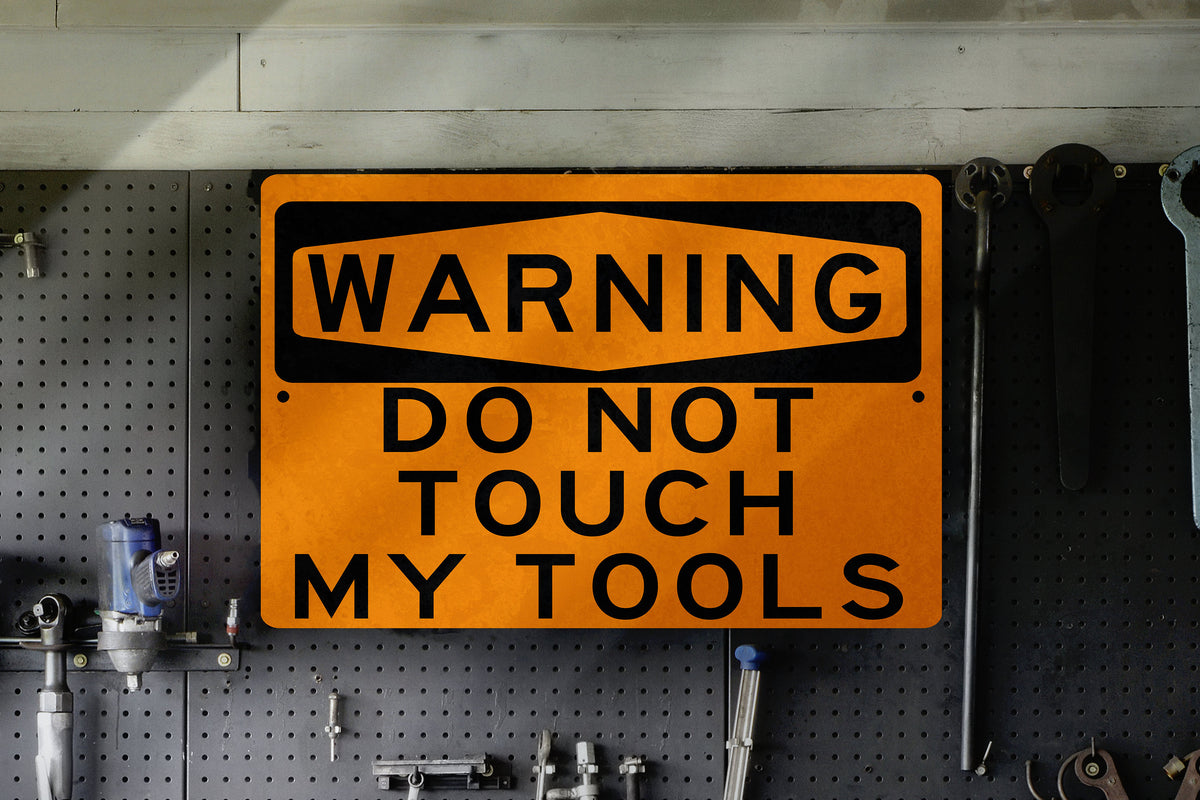 Hands Off! Do Not Touch My Tools Funny Metal Sign | Workshop Humor — photo 1