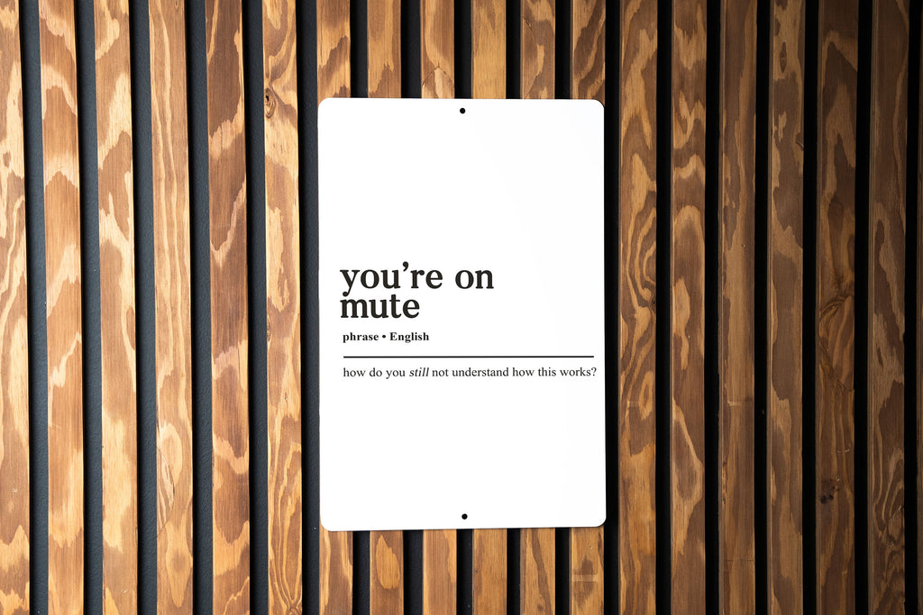 You're On Mute Definition Metal Sign - Virtual Meeting Humor, Remote Work Joke, Video Call Wit, Office Decor, Funny Communication Gift — photo 2