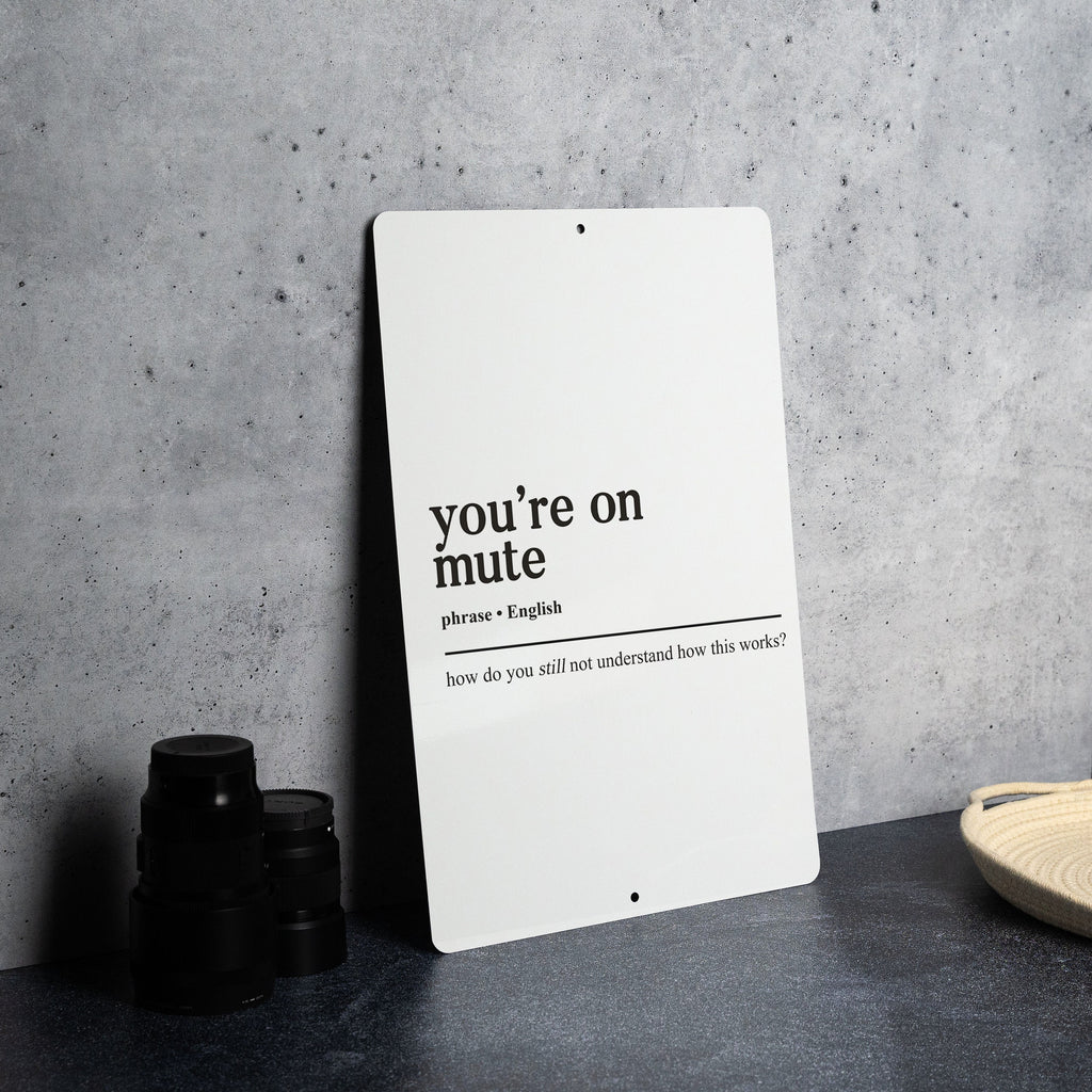 You're On Mute Definition Metal Sign - Virtual Meeting Humor, Remote Work Joke, Video Call Wit, Office Decor, Funny Communication Gift — photo 4