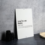 You're On Mute Definition Metal Sign - Virtual Meeting Humor, Remote Work Joke, Video Call Wit, Office Decor, Funny Communication Gift — photo 4