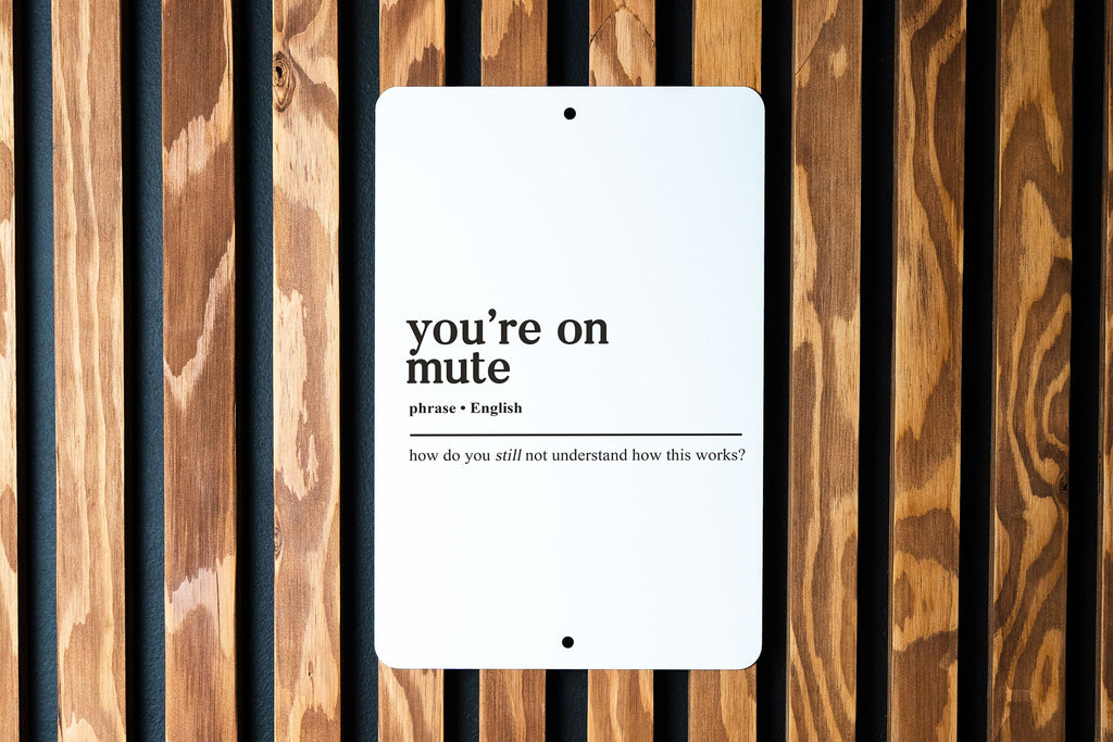 You're On Mute Definition Metal Sign - Virtual Meeting Humor, Remote Work Joke, Video Call Wit, Office Decor, Funny Communication Gift — photo 5