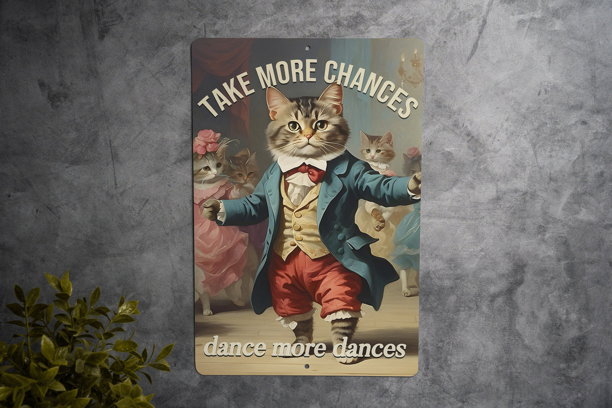 Take More Chances... Dance More Dances Metal Sign - Cute Dancing Cat, Inspirational Decor, Funny Wall Art — photo 3