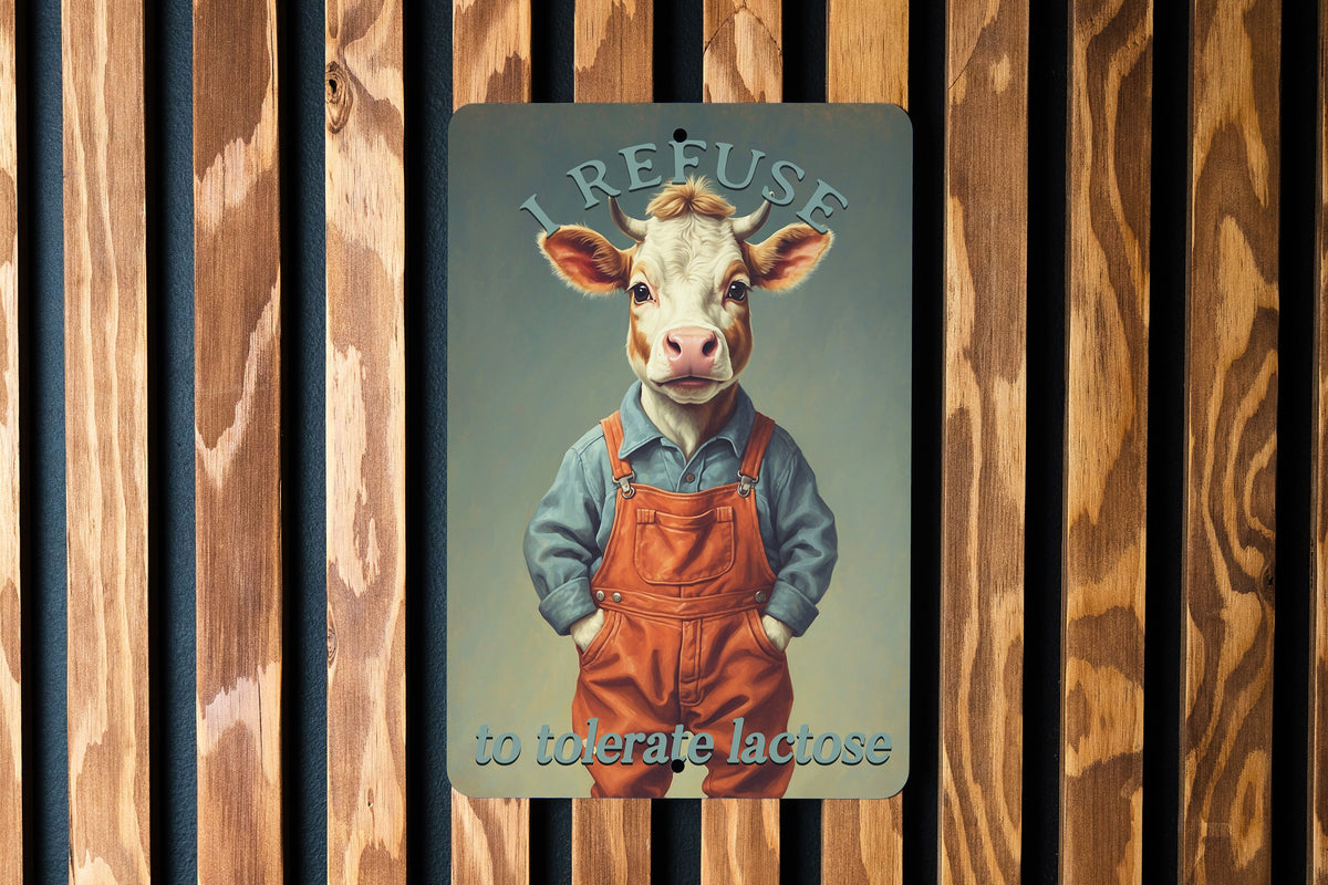I Refuse to Tolerate Lactose Metal Sign - Cute Cow Decor, Funny Kitchen Art, Quirky Home Accessory, Lactose Intolerant Gift — photo 5