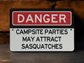 Warning Campsite Parties May Attract Sasquatches - Funny Metal Sign- Garden Decor - Deck Decor - RV Gift — photo 1