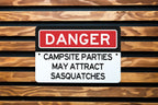 Warning Campsite Parties May Attract Sasquatches - Funny Metal Sign- Garden Decor - Deck Decor - RV Gift — photo 2