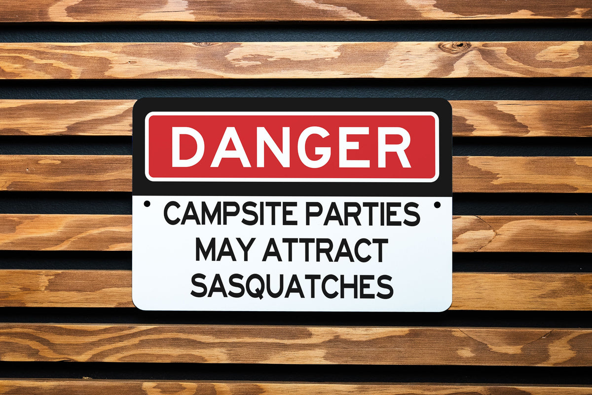 Warning Campsite Parties May Attract Sasquatches - Funny Metal Sign- Garden Decor - Deck Decor - RV Gift — photo 2
