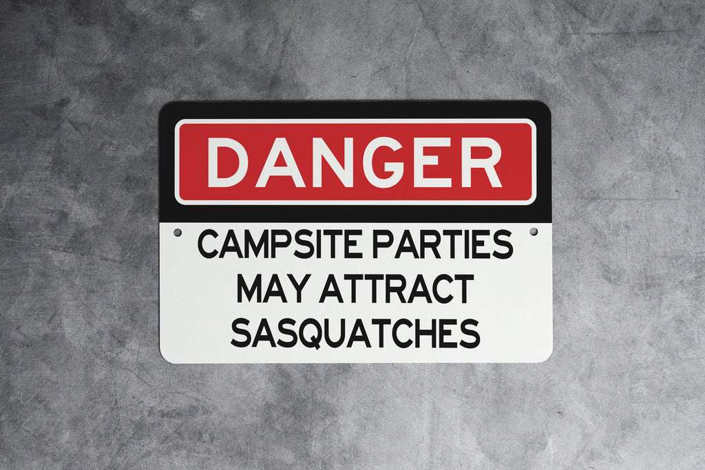 Warning Campsite Parties May Attract Sasquatches - Funny Metal Sign- Garden Decor - Deck Decor - RV Gift — photo 3