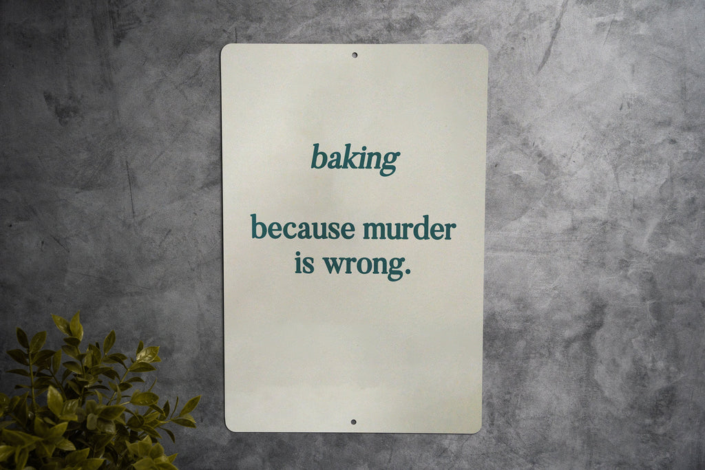 Baking.. Because Murder is Wrong Metal Sign, Funny Kitchen Decor, Baker Humor, Quirky Home Sign, Unique Gift for Bakers — photo 3