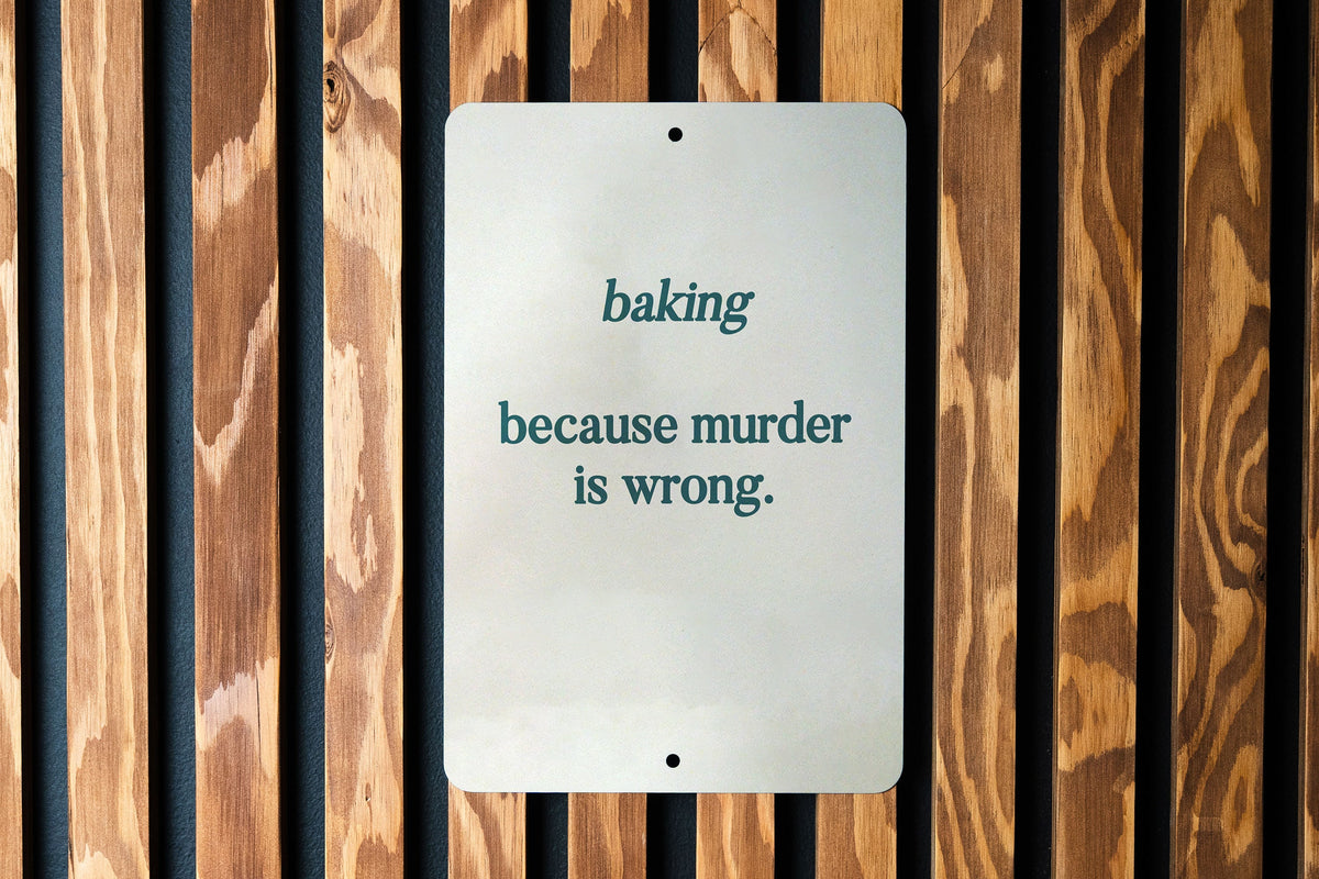 Baking.. Because Murder is Wrong Metal Sign, Funny Kitchen Decor, Baker Humor, Quirky Home Sign, Unique Gift for Bakers — photo 5