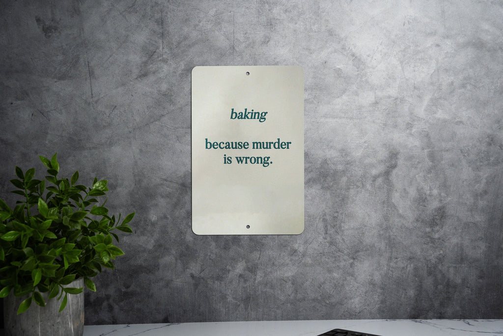 Baking.. Because Murder is Wrong Metal Sign, Funny Kitchen Decor, Baker Humor, Quirky Home Sign, Unique Gift for Bakers — photo 6
