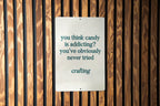 Candy is addicting? Have you tried crafting? Metal Sign, Craft Room Decor, Crafting Humor, DIY Lover Gift, Creative Hobby Sign — photo 2