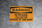 Retro Game Collector Beware of Time Warp Metal Sign, Gaming Nostalgia Decor, Vintage Game Warning, Collector's Alert — photo 3