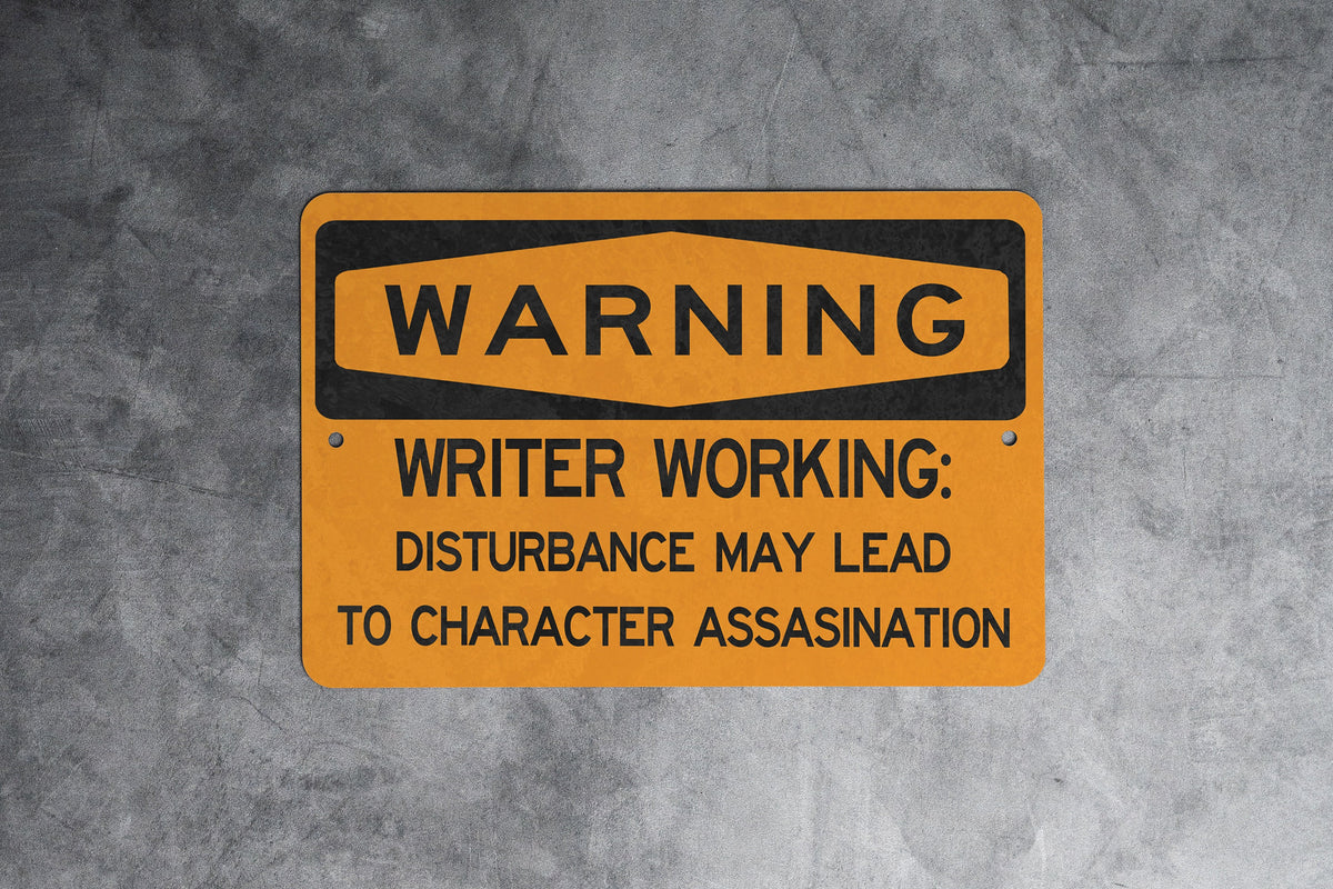 Warning Writer Working Beware of Character Assassination Metal Sign, Literary Humor, Writing Process Alert, Author's Warning — photo 3