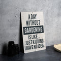 Day Without Gardening Metal Sign, Home Decor, Garden Lover Gift, Outdoor Signage, Wall Art — photo 1