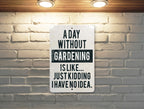 Day Without Gardening Metal Sign, Home Decor, Garden Lover Gift, Outdoor Signage, Wall Art — photo 2