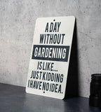 Day Without Gardening Metal Sign, Home Decor, Garden Lover Gift, Outdoor Signage, Wall Art — photo 4