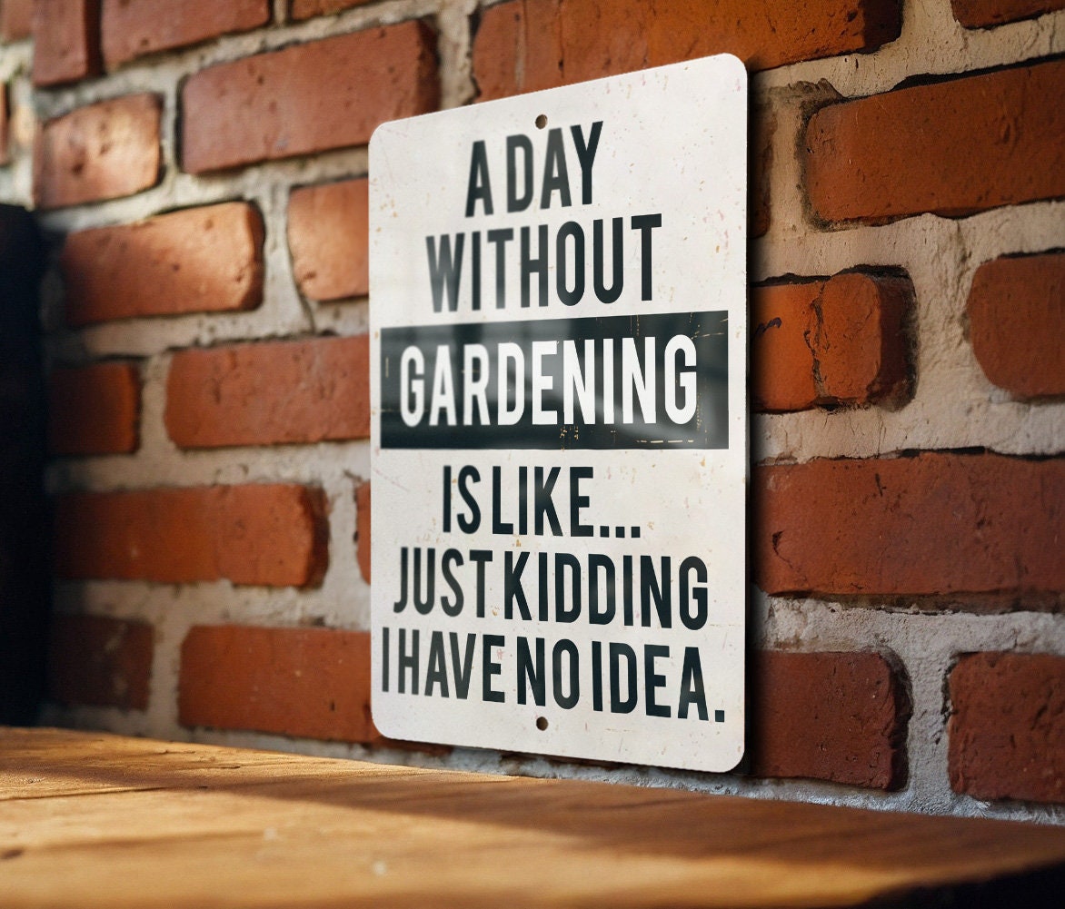 Day Without Gardening Metal Sign, Home Decor, Garden Lover Gift, Outdoor Signage, Wall Art — photo 5