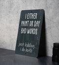 Artistic Metal Sign - Paint Splatter, Funny Quotes, Wall Decor, Creative Design, Home Art — photo 1