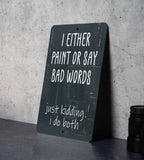 Artistic Metal Sign - Paint Splatter, Funny Quotes, Wall Decor, Creative Design, Home Art — photo 1