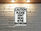 Metal Sign "Please Do Not Read in the Bathroom", Wall Decor, Home Signage, Bathroom Rules, Funny Artwork — photo 6