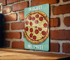 In Crust We Trust Metal Poster - Pizza Lovers, Foodie Quote, Culinary Art, Kitchen Humor, Baking Bliss — photo 4