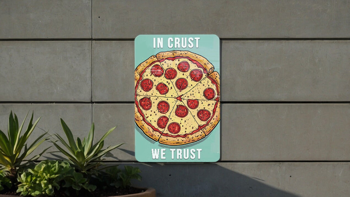 In Crust We Trust Metal Poster - Pizza Lovers, Foodie Quote, Culinary Art, Kitchen Humor, Baking Bliss — photo 5