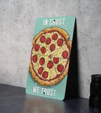 In Crust We Trust Metal Poster - Pizza Lovers, Foodie Quote, Culinary Art, Kitchen Humor, Baking Bliss — photo 7