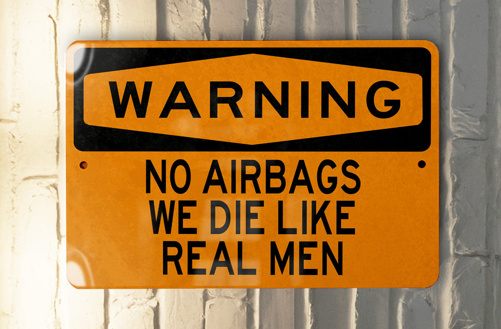Metal Sign No Airbags, Die Like Real Men, Vintage Decor, Man Cave Sign, Rustic Wall Art — photo 2