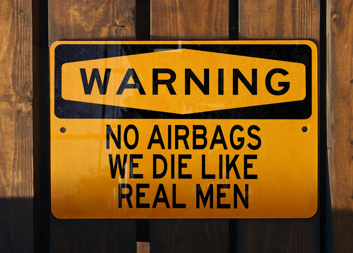 Metal Sign No Airbags, Die Like Real Men, Vintage Decor, Man Cave Sign, Rustic Wall Art — photo 4
