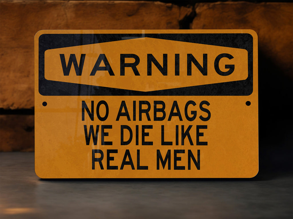 Metal Sign No Airbags, Die Like Real Men, Vintage Decor, Man Cave Sign, Rustic Wall Art — photo 5