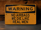 Metal Sign No Airbags, Die Like Real Men, Vintage Decor, Man Cave Sign, Rustic Wall Art — photo 5