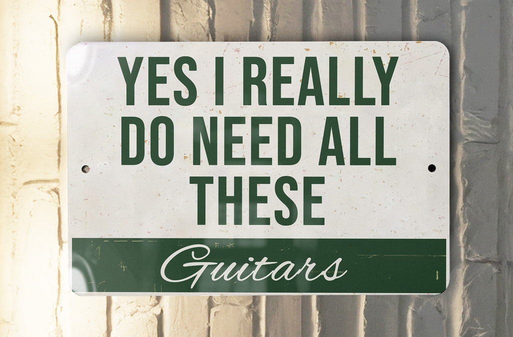 Metal Sign "Yes I Really Do Need All These Guitars" - Wall Decor, Guitar Lover Gift, Music Room Sign, Man Cave Accessory — photo 1