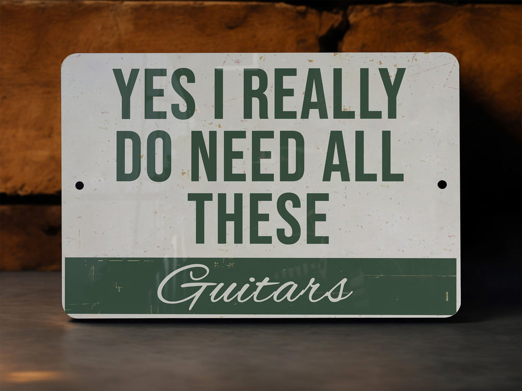 Metal Sign "Yes I Really Do Need All These Guitars" - Wall Decor, Guitar Lover Gift, Music Room Sign, Man Cave Accessory — photo 3
