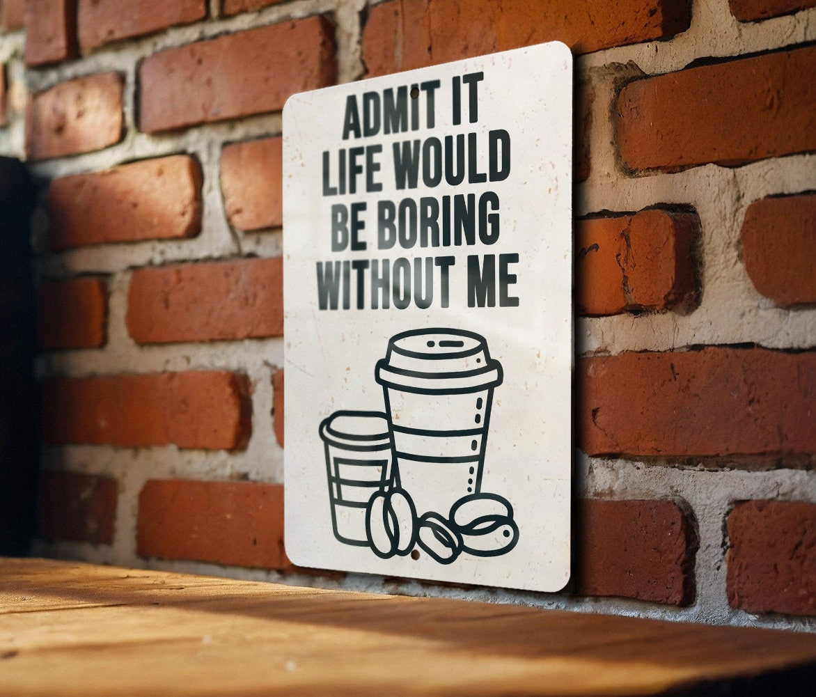 Admit It Life Without Coffee Metal Sign, Kitchen Decor, Wall Art, Gift Idea, Coffee Lovers, Home Accessory — photo 4