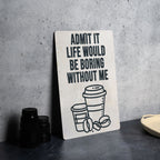 Admit It Life Without Coffee Metal Sign, Kitchen Decor, Wall Art, Gift Idea, Coffee Lovers, Home Accessory — photo 5