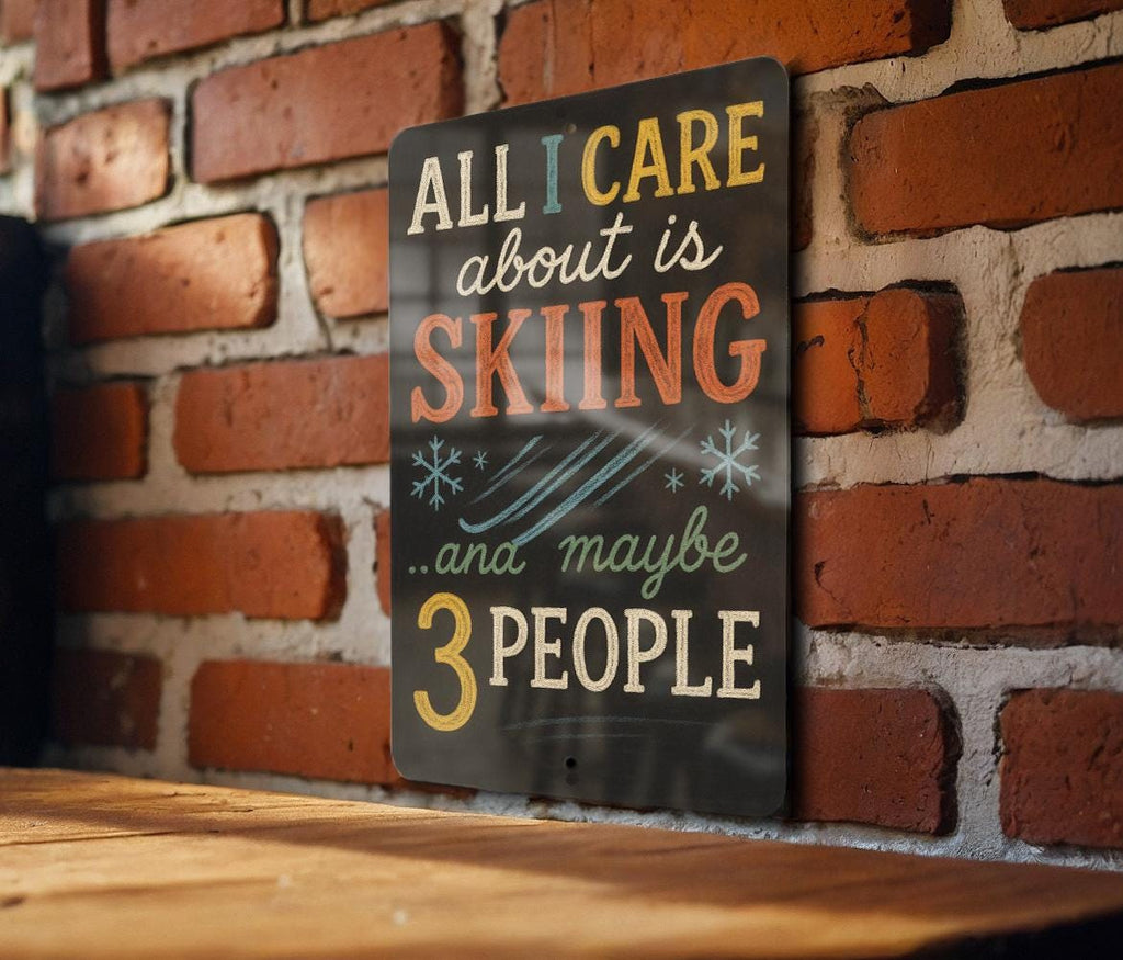 All I Care About Is Skiing Funny Metal Sign – Chalkboard Style Wall Art with Color – Ski Lodge Decor Gift for Ski Lovers — photo 1