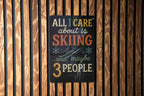 All I Care About Is Skiing Funny Metal Sign – Chalkboard Style Wall Art with Color – Ski Lodge Decor Gift for Ski Lovers — photo 2