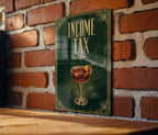 Income Tax Metal Sign, Vintage 1920s Art Deco Cocktail Poster Theme, Speakeasy Bar Decor, Retro Wall Sign, Man Cave Gift — photo 1